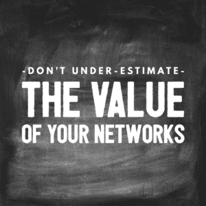 Business Lesson 2 - Don't underestimate the value of your networks